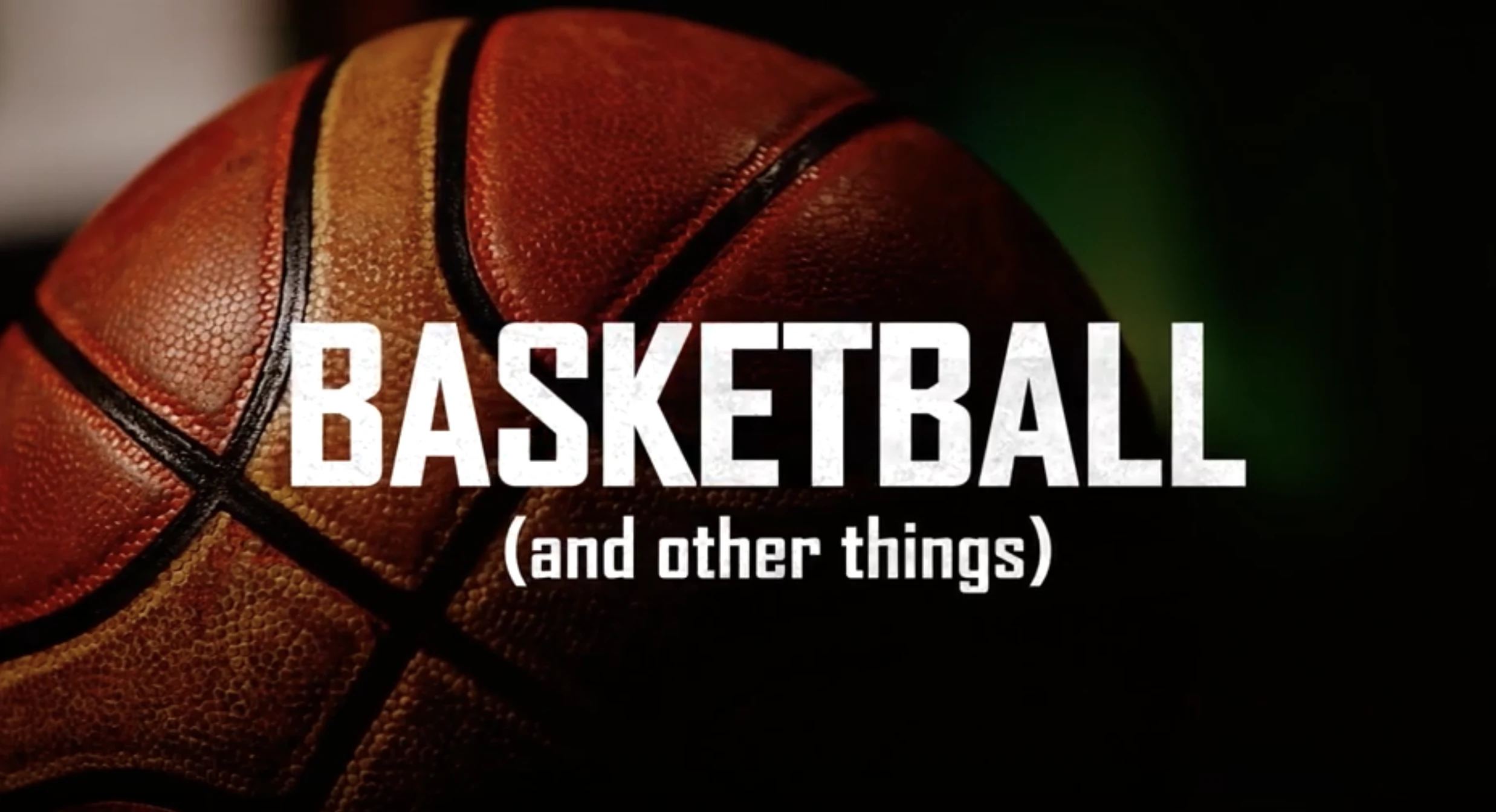 Basketball and Other Things key art